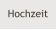 Hochzeit