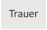 Trauer